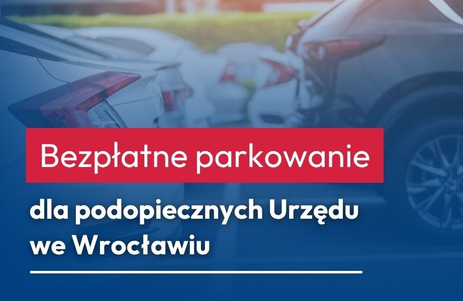 Wrocław wprowadza bezpłatne parkowanie dla podopiecznych Urzędu