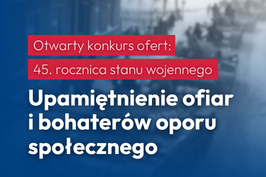 45. rocznica wprowadzenia stanu wojennego. Urząd ogłasza konkurs na projekty upamiętniające ofiary i bohaterów oporu społecznego